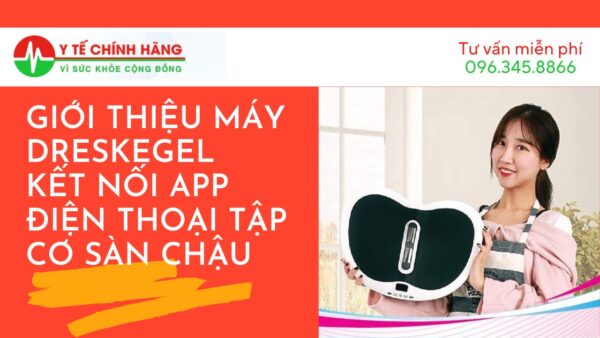 Máy Dres kegel tập cơ sàn chậu