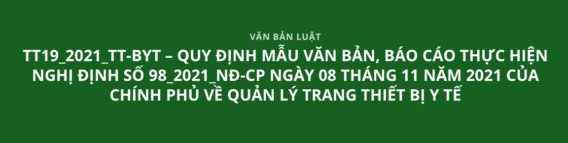 TT19_2021_TT-BYT - QUY ĐỊNH MẪU VĂN BẢN, BÁO CÁO THỰC HIỆN NGHỊ ĐỊNH SỐ 98_2021_NĐ-CP NGÀY 08 THÁNG 11 NĂM 2021 CỦA CHÍNH PHỦ VỀ QUẢN LÝ TRANG THIẾT BỊ Y TẾ