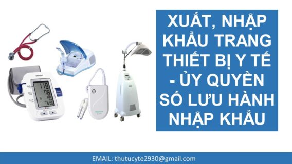 XUẤT NHẬP KHẨU TRANG THIẾT BỊ Y TẾ ỦY QUYỀN SỐ LƯU HÀNH NHẬP KHẨU