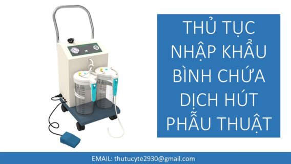 THỦ TỤC NHẬP KHẨU BÌNH CHỨA DỊCH HÚT PHẪU THUẬT