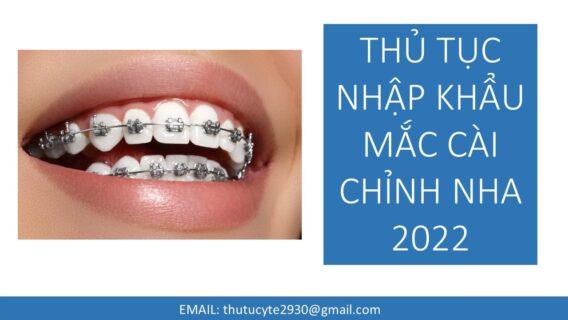 THỦ TỤC NHẬP KHẨU MẮC CÀI CHỈNH NHA 2022