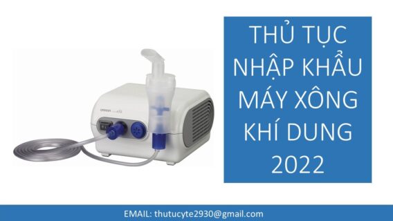 Thủ Tục Nhập Khẩu Máy Xông Khí Dung 2022