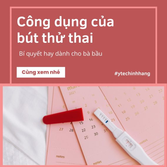 Công Dụng Của Bút Thử Thai