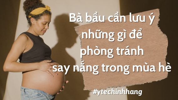 Ba bau can luu y nhung gi de phong tranh say nang trong mua he 2