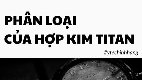 Phan Loai Cua Hop Kim Titan