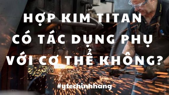 Hop Kim Titan Co Tac Dung Phu Voi Co The Khong