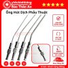 Ống Hút Dịch Phẫu Thuật 5 Ống Hút Dịch Phẫu Thuật