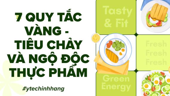 Tiêu Chảy Và Ngộ Độc Thực Phẩm Mùa Hè: 7 Quy Tắc Vàng